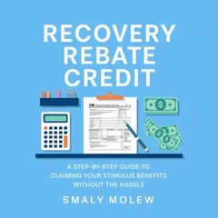 Recovery Rebate Credit Simplified: A Step-by-Step Guide to Claiming Your Stimulu